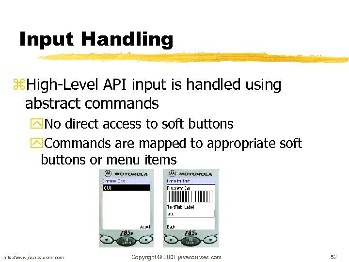 Input Handling z. High-Level API input is handled using abstract commands y. No direct