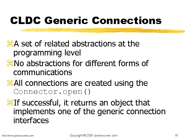 CLDC Generic Connections z. A set of related abstractions at the programming level z.