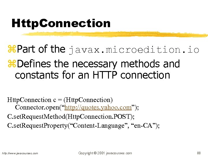 Http. Connection z. Part of the javax. microedition. io z. Defines the necessary methods