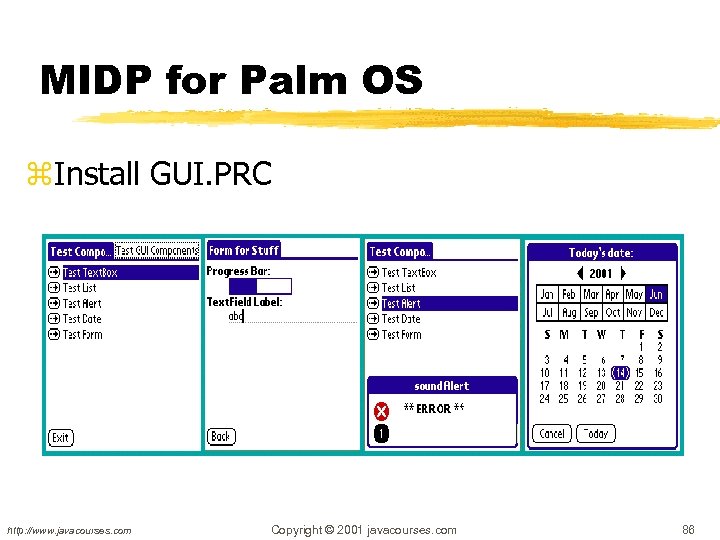 MIDP for Palm OS z. Install GUI. PRC http: //www. javacourses. com Copyright ©