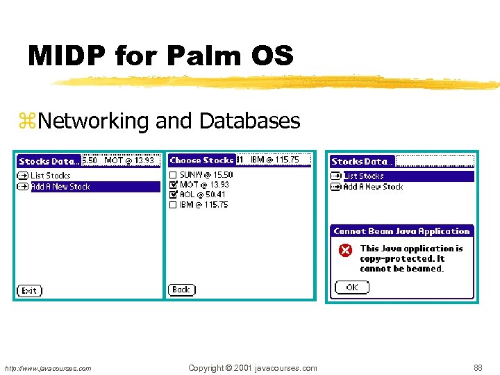 MIDP for Palm OS z. Networking and Databases http: //www. javacourses. com Copyright ©