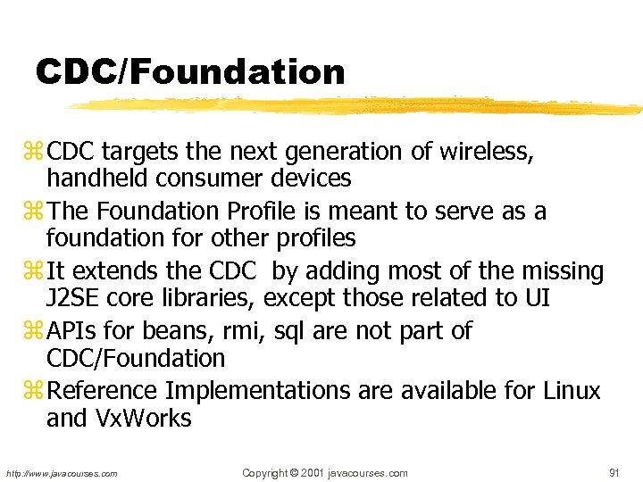 CDC/Foundation z CDC targets the next generation of wireless, handheld consumer devices z The