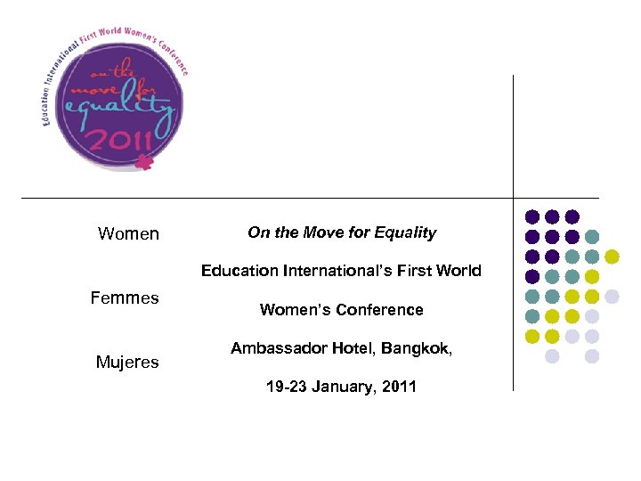 Women On the Move for Equality Education International’s First World Femmes Mujeres Women’s Conference