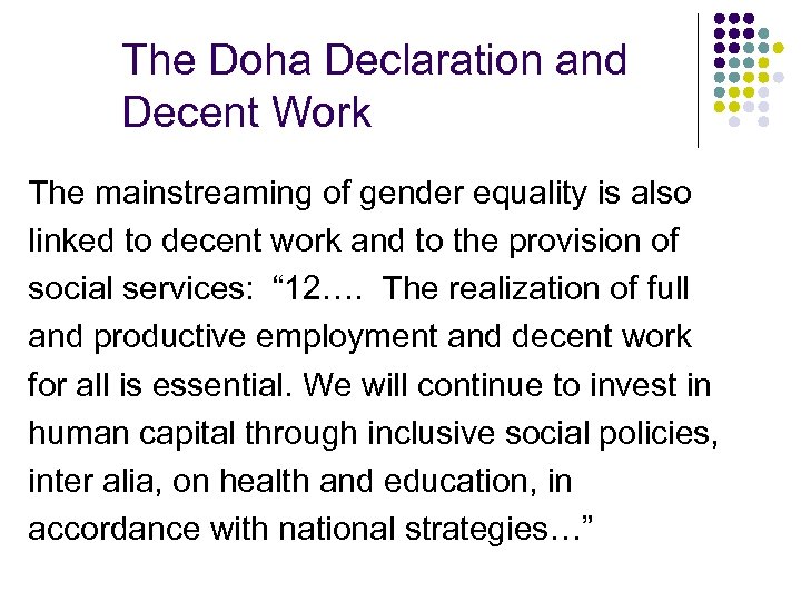 The Doha Declaration and Decent Work The mainstreaming of gender equality is also linked