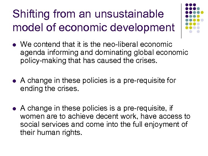 Shifting from an unsustainable model of economic development l We contend that it is