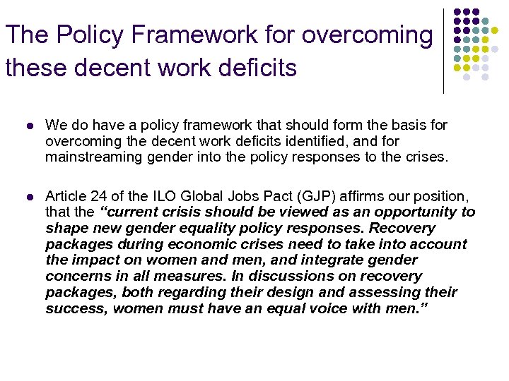 The Policy Framework for overcoming these decent work deficits l We do have a