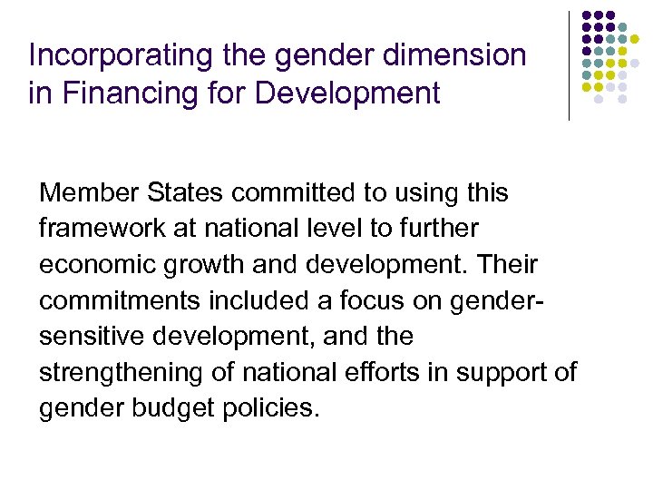 Incorporating the gender dimension in Financing for Development Member States committed to using this