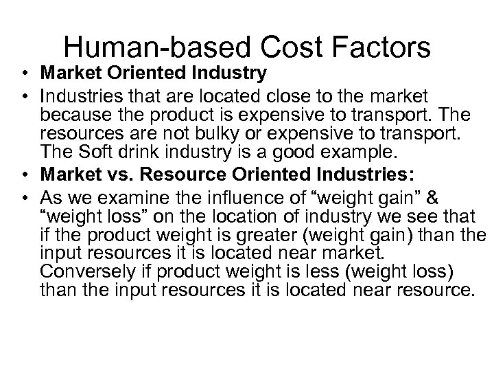 Human-based Cost Factors • Market Oriented Industry • Industries that are located close to