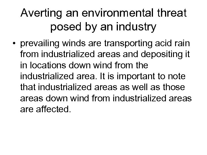 Averting an environmental threat posed by an industry • prevailing winds are transporting acid