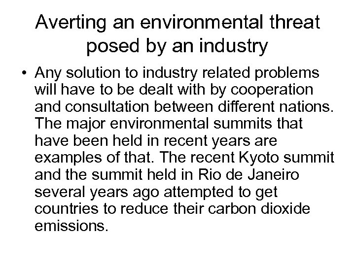 Averting an environmental threat posed by an industry • Any solution to industry related
