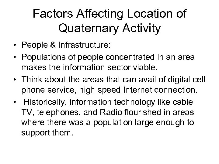 Factors Affecting Location of Quaternary Activity • People & Infrastructure: • Populations of people
