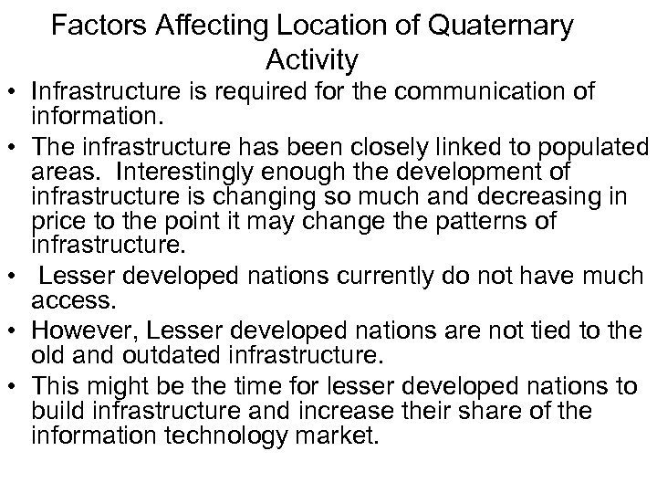 Factors Affecting Location of Quaternary Activity • Infrastructure is required for the communication of