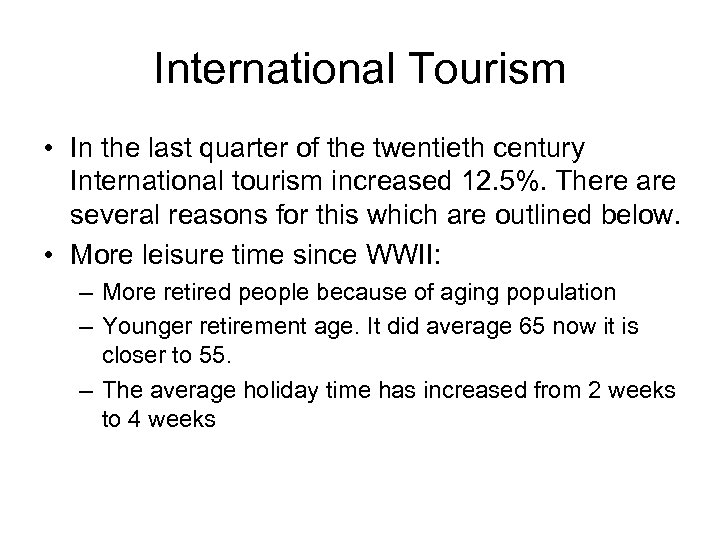 International Tourism • In the last quarter of the twentieth century International tourism increased