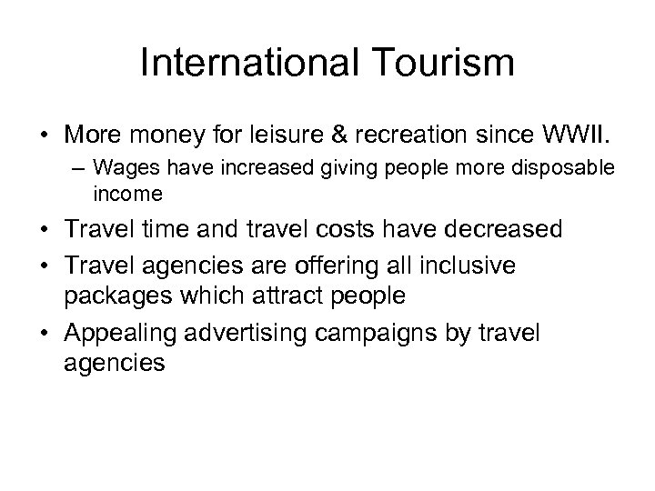International Tourism • More money for leisure & recreation since WWII. – Wages have