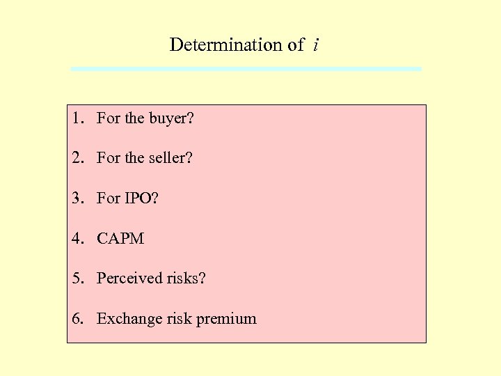 Determination of i 1. For the buyer? 2. For the seller? 3. For IPO?