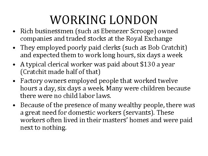 WORKING LONDON • Rich businessmen (such as Ebenezer Scrooge) owned companies and traded stocks