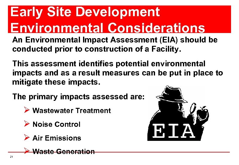 Early Site Development Environmental Considerations An Environmental Impact Assessment (EIA) should be conducted prior