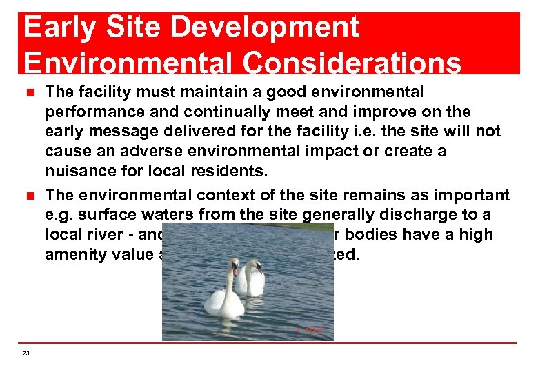 Early Site Development Environmental Considerations n n 23 The facility must maintain a good