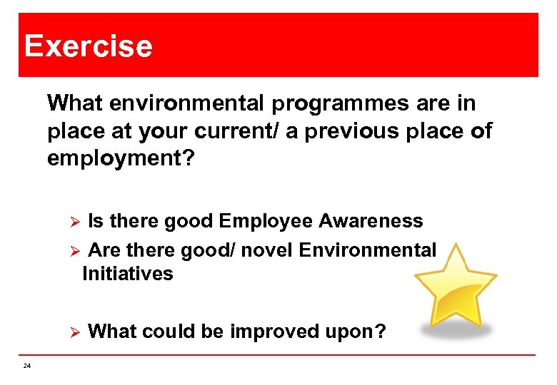 Exercise What environmental programmes are in place at your current/ a previous place of