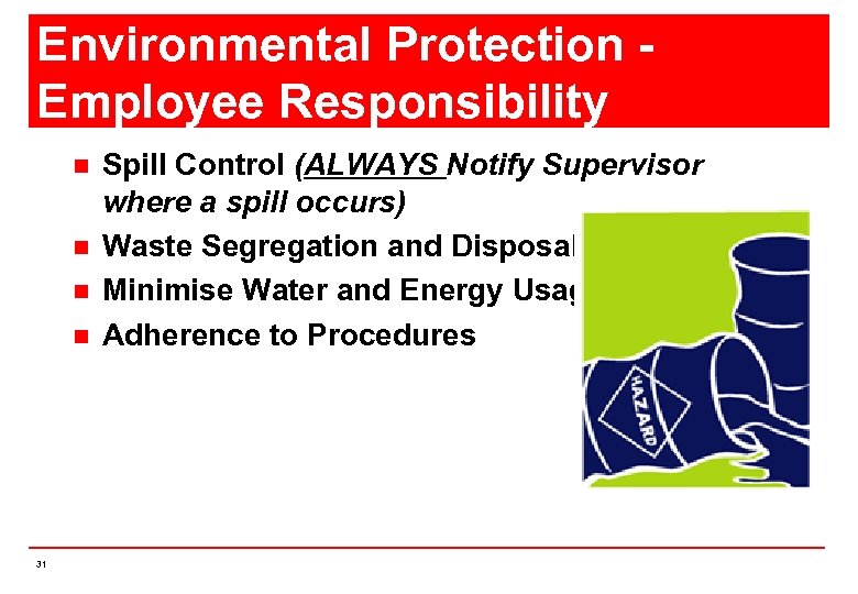 Environmental Protection Employee Responsibility n n 31 Spill Control (ALWAYS Notify Supervisor where a