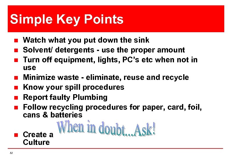 Simple Key Points n n n n 32 Watch what you put down the