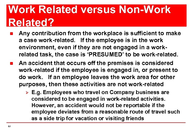 Work Related versus Non-Work Related? n n Any contribution from the workplace is sufficient