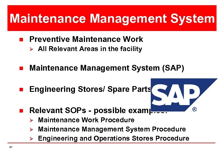 Maintenance Management System n Preventive Maintenance Work Ø All Relevant Areas in the facility