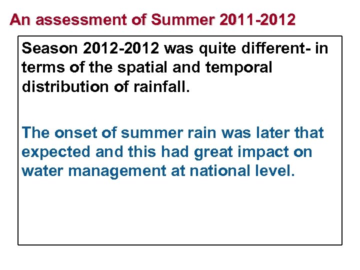 An assessment of Summer 2011 -2012 Season 2012 -2012 was quite different- in terms