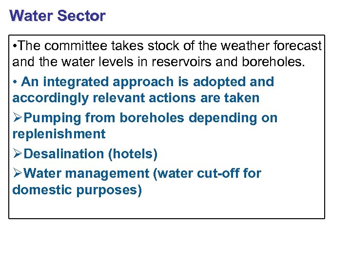 Water Sector • The committee takes stock of the weather forecast and the water