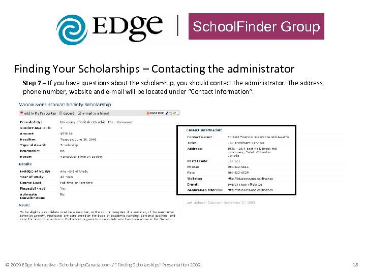 School. Finder Group Finding Your Scholarships – Contacting the administrator Step 7 – If