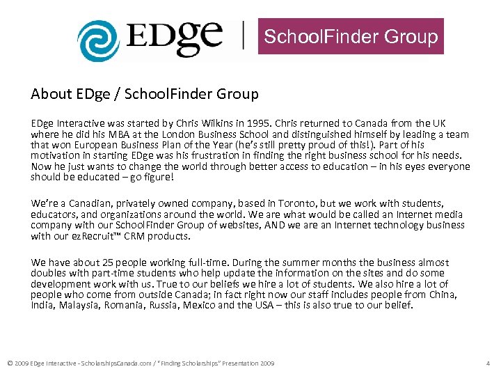School. Finder Group About EDge / School. Finder Group EDge Interactive was started by