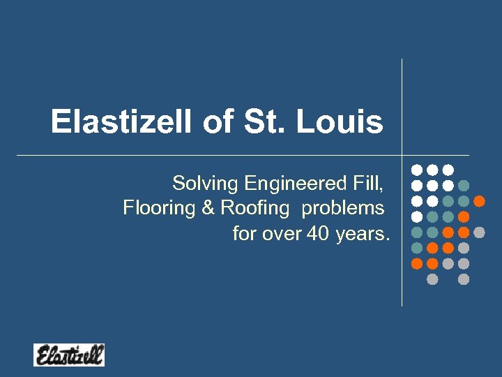Elastizell of St. Louis Solving Engineered Fill, Flooring & Roofing problems for over 40