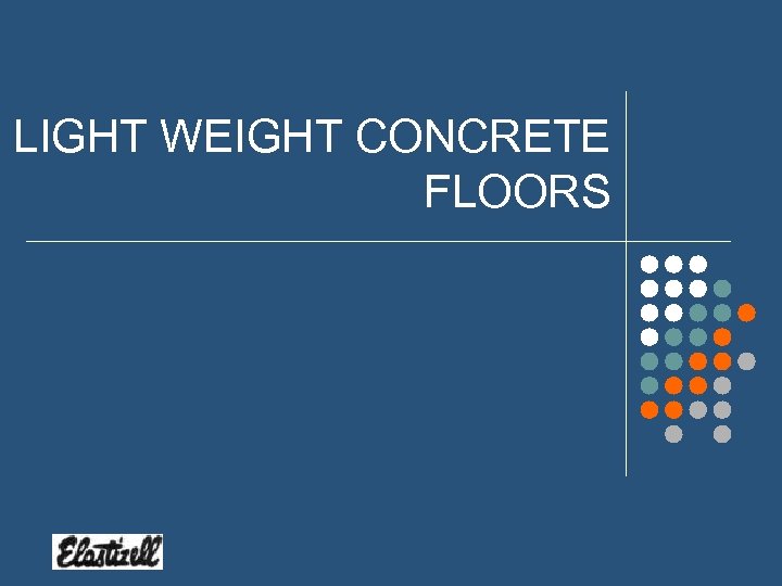 LIGHT WEIGHT CONCRETE FLOORS 