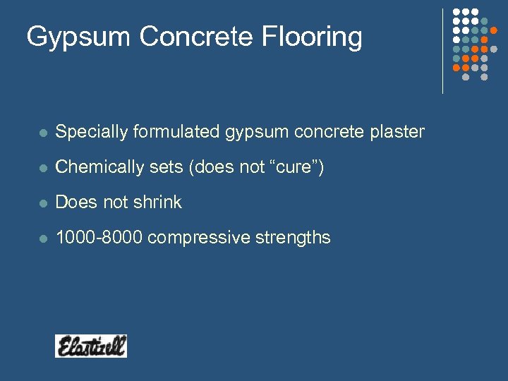Gypsum Concrete Flooring l Specially formulated gypsum concrete plaster l Chemically sets (does not