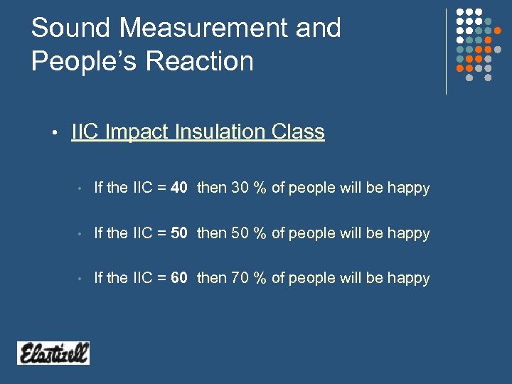 Sound Measurement and People’s Reaction • IIC Impact Insulation Class • If the IIC