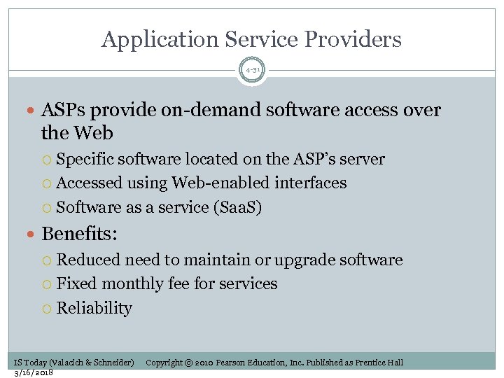 Application Service Providers 4 -31 ASPs provide on-demand software access over the Web Specific