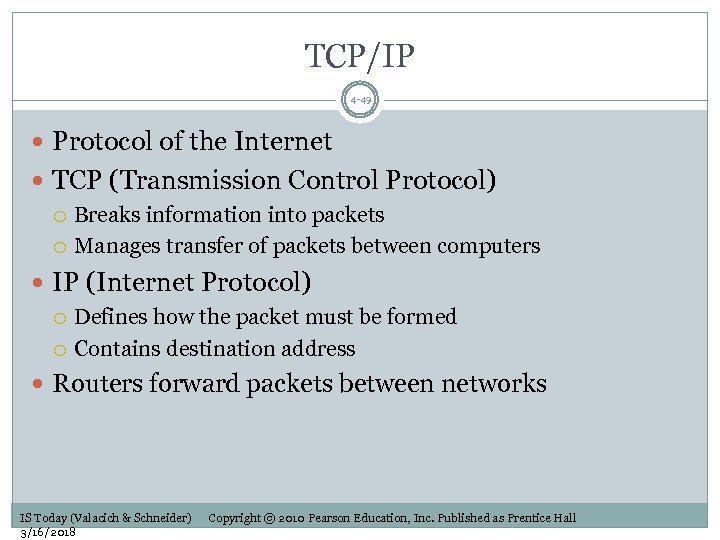 TCP/IP 4 -49 Protocol of the Internet TCP (Transmission Control Protocol) Breaks information into