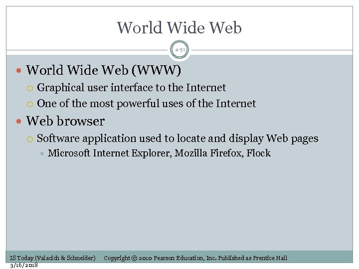World Wide Web 4 -51 World Wide Web (WWW) Graphical user interface to the