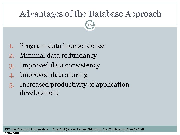 Advantages of the Database Approach 4 -65 1. 2. 3. 4. 5. Program-data independence