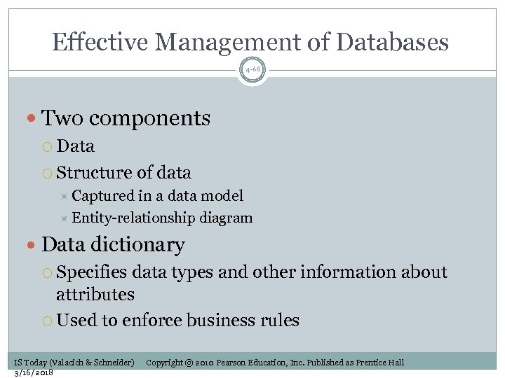 Effective Management of Databases 4 -68 Two components Data Structure of data Captured in