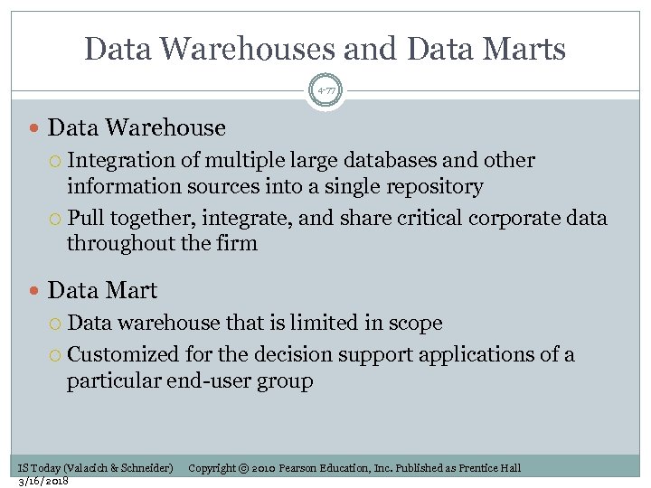 Data Warehouses and Data Marts 4 -77 Data Warehouse Integration of multiple large databases