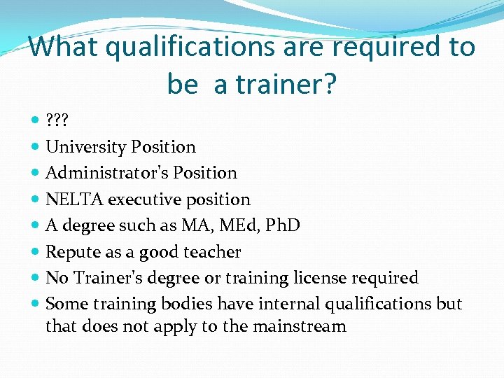 What qualifications are required to be a trainer? ? ? ? University Position Administrator's