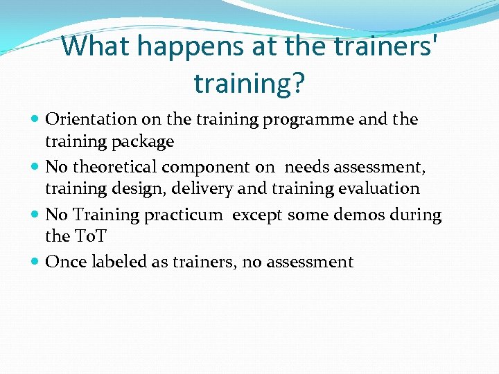 What happens at the trainers' training? Orientation on the training programme and the training