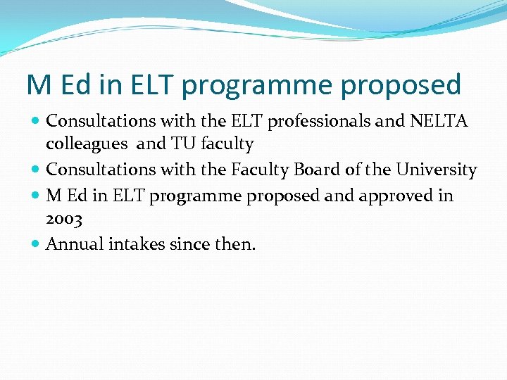 M Ed in ELT programme proposed Consultations with the ELT professionals and NELTA colleagues