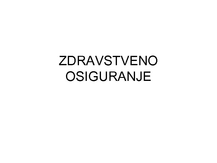 ZDRAVSTVENO OSIGURANJE 