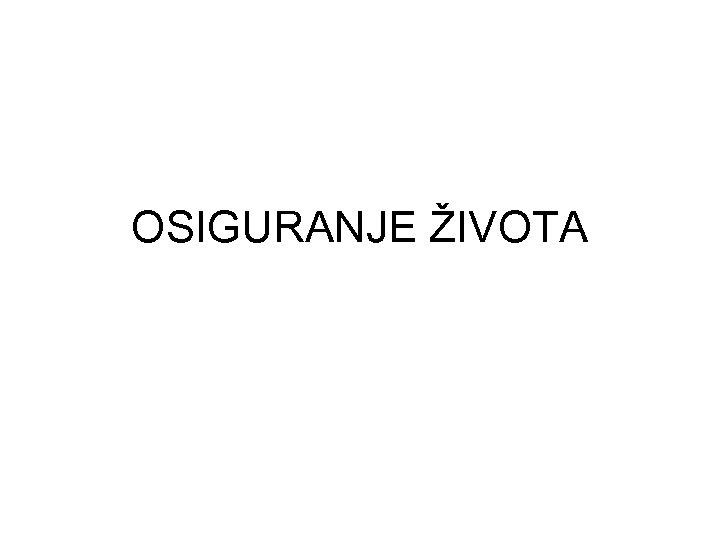 OSIGURANJE ŽIVOTA 