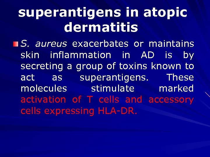 superantigens in atopic dermatitis S. aureus exacerbates or maintains skin inflammation in AD is