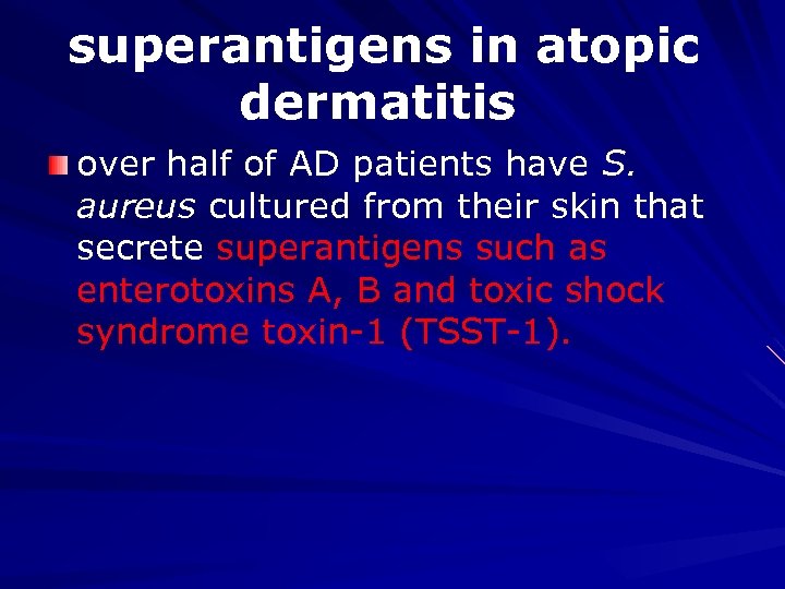superantigens in atopic dermatitis over half of AD patients have S. aureus cultured from