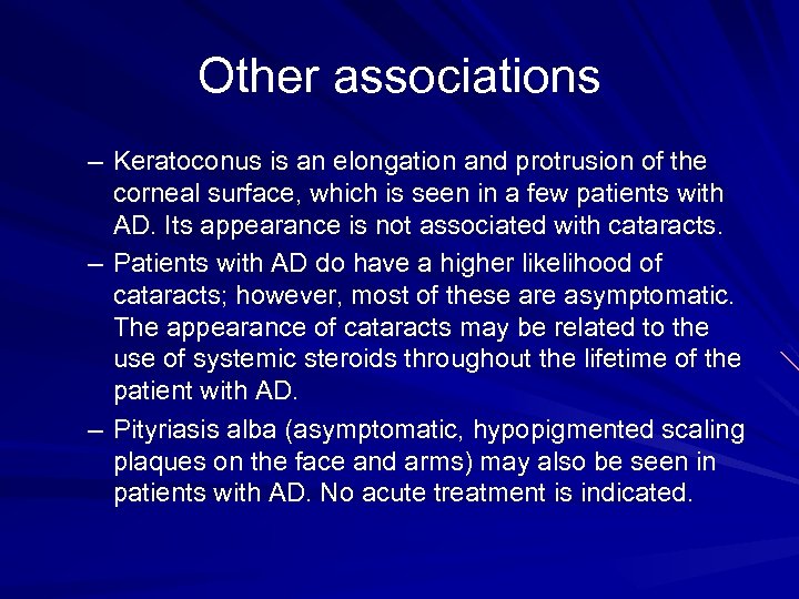 Other associations – Keratoconus is an elongation and protrusion of the corneal surface, which