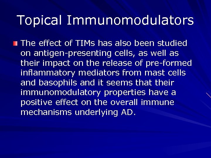 Topical Immunomodulators The effect of TIMs has also been studied on antigen-presenting cells, as